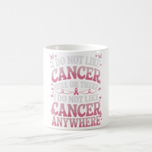 Mug Je N'Aime Pas Le Cancer Ici Ou Là (Centre)