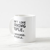 Mug Je n'aime pas les gens du matin (Devant gauche)