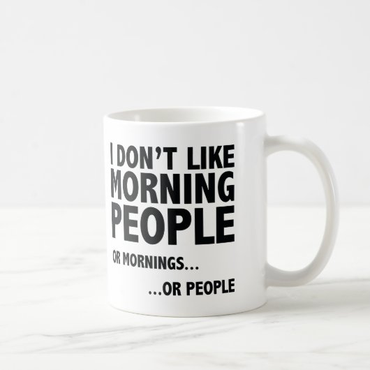 Mug Je n'aime pas les gens du matin (Droite)
