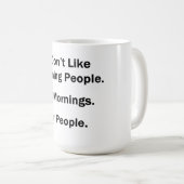 Mug Je n'aime pas les gens du matin. (Devant droit)