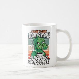 Mug Je n'aime pas les gens du matin ou les matins ou l