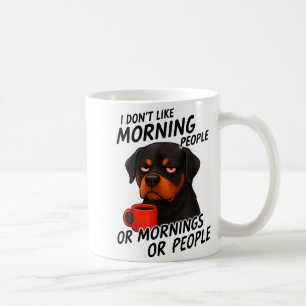 Mug Je n'aime pas les gens du matin Rottweiler sarcast