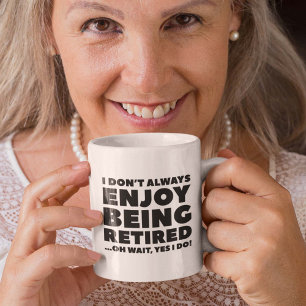 Mug Je n'aime pas toujours être retraité