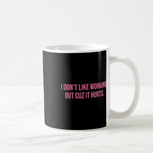 Mug Je N'Aime Pas Travailler Car Ça Fait Mal Aux Femme