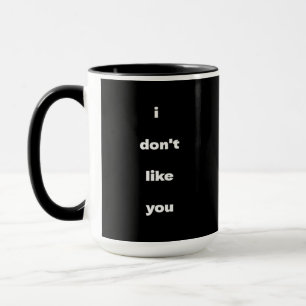 Mug Je n'aime pas votre humour de blague