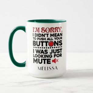 Mug Je n'avais pas l'intention de pousser vos boutons