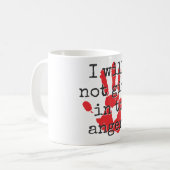 Mug Je Ne Cède Pas À La Colère - Citations Inspirantes (Devant gauche)