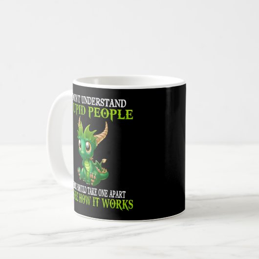 Mug Je Ne Comprends Pas Les Dragons Des Gens Stupides (Devant gauche)