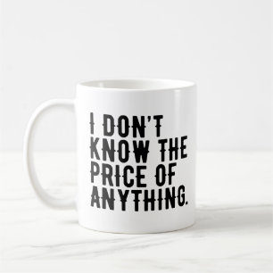Mug Je ne connais pas le prix de n'importe quelle cita