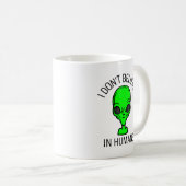 Mug Je ne crois pas aux humains (Devant droit)