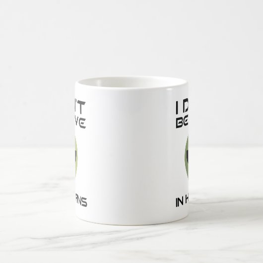 Mug Je ne crois pas aux humains (Centre)