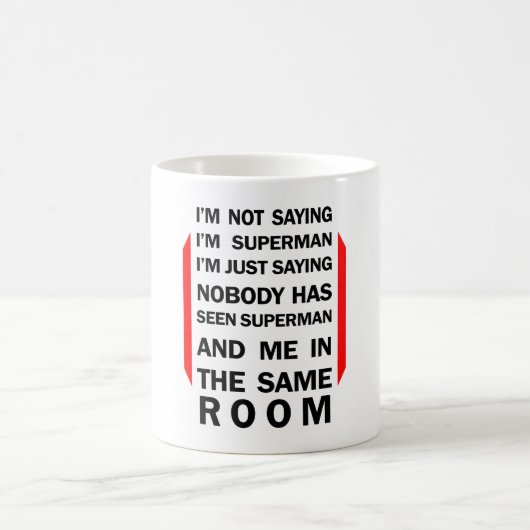 Mug Je ne dis pas que je suis un super héros - Drôle d (Centre)