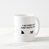 Mug Je Ne Dois Pas Être Rapide (Requin) (Devant droit)