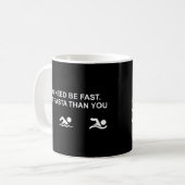Mug Je Ne Dois Pas Être Rapide (Requin) (Devant gauche)