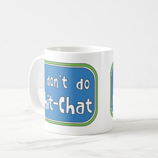 Mug Je ne fais pas Chit-Conversation (Devant gauche)