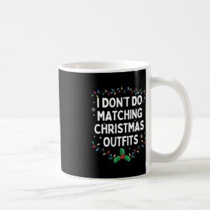 Mug Je ne fais pas correspondre les vêtements de Noël