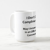 Mug Je ne fais pas de compliments (Devant gauche)