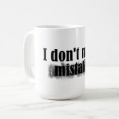 Mug Je ne fais pas d'erreurs (Devant gauche)