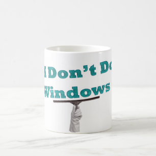 Mug je ne fais pas des fenêtres