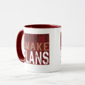 Mug Je ne fais pas des plans (Devant gauche)