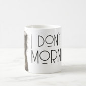Mug Je ne fais pas les matins chat drôle caféine (Centre)