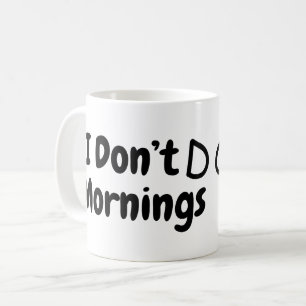 Mug Je ne fais pas les matins. Fatigué
