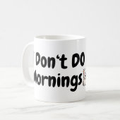 Mug Je ne fais pas les matins. Mignonne chien.. Chien (Devant gauche)