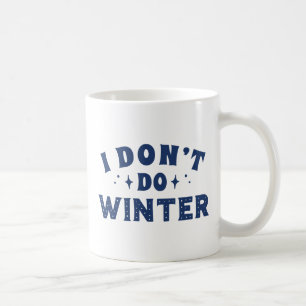 Mug Je ne fais pas l'hiver