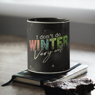 Mug Je ne fais pas très bien l'hiver Drôle d'hiver
