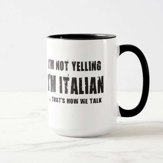 Mug Je NE HURLE PAS, je suis ITALIEN… QUI EST COMMENT (Droite)