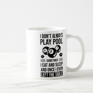 Mug Je ne joue pas toujours au billard Parfois je mang