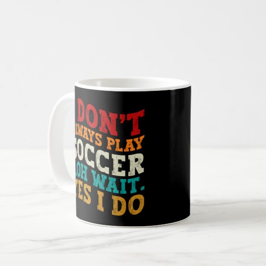 Mug Je ne joue pas toujours au football Oh attendez Ou (Devant gauche)