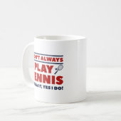 Mug Je ne joue pas toujours au tennis (Devant gauche)
