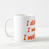 Mug Je ne l'ai pas fait.... (Gauche)