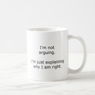 Mug Je ne me dispute pas. Je ne fais qu'expliquer pour