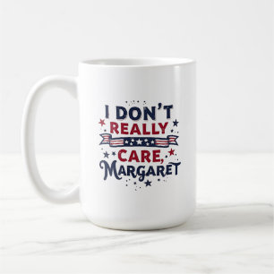 Mug Je ne m'en soucie pas vraiment Margaret Funny Cita