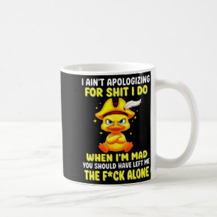 Mug Je ne m'excuse pas pour ce que je fais quand je su