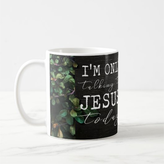 Mug Je ne parle qu'à Jésus aujourd'hui Fun Floral (Gauche)
