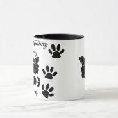 Mug Je ne parle qu'à mon chien aujourd'hui (Centre)