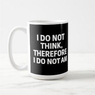 Mug Je Ne Pense Pas Donc Que Je Ne Suis Pas Philosophi