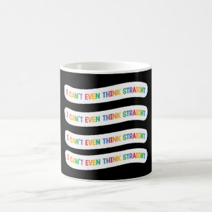 Mug Je ne peux même pas penser directement Mois Gay