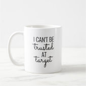 Mug Je ne peux pas avoir confiance en cible (Gauche)