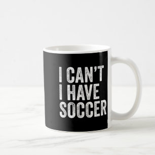 Mug Je ne peux pas avoir de football - Drôle joueur de