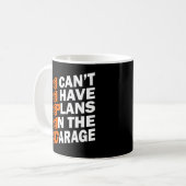 Mug Je ne peux pas avoir de plans dans le garage (Devant gauche)