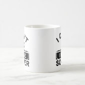 Mug Je ne peux pas avoir de soccer (Centre)