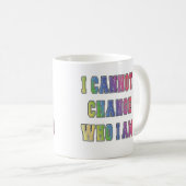 MUG JE NE PEUX PAS CHANGER QUI JE SUIS (Devant droit)
