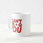 Mug Je ne peux pas CTRL + Q (Quitter) (Devant gauche)