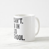 Mug Je ne peux pas être à l'école de médecine (Devant droit)