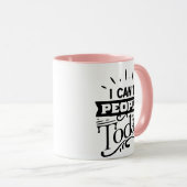 Mug Je ne peux pas faire les gens aujourd'hui (Devant droit)