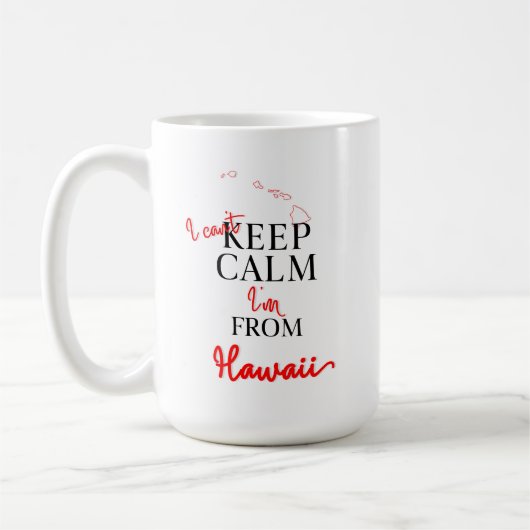 Mug Je ne peux pas garder le calme Je suis d'Hawaï (Gauche)